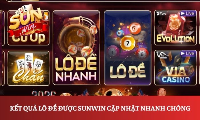 Kết quả lô đề được Sunwin cập nhật nhanh chóng